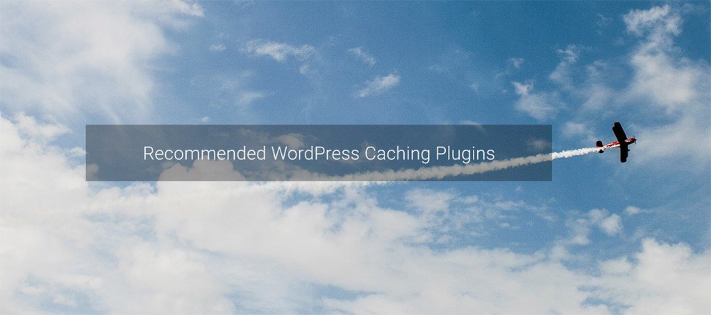 Recommended WordPress Caching Plugins